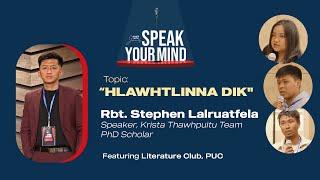 Hlawhtlinna Dik |  Rbt. Stephen Lalruatfela | Speak Your Mind