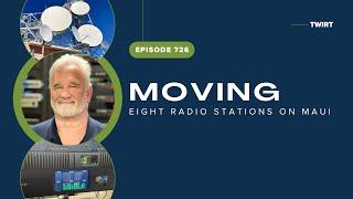 Moving Eight Radio Stations on Maui with Russell Laferty - TWiRT Ep. 726