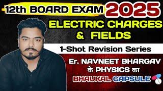 भौकाल Capsule Lecture-1 | ELECTRIC CHARGES AND FIELDS | ONE SHOT Revision। Navneet Sir #maxphysics