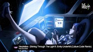 Dubstep - Neutralize - Shining Through The Light ft. Emily Underhill (Culture Code Remix)