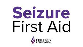 #SeizureFirstAid - What to Do in the Event of a Seizure