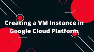 Google Cloud Platform (GCP) Tutorial #5 Creating a VM Instance in Google Cloud Platform