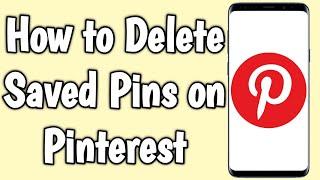 How to Delete Saved Pins on Pinterest