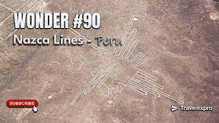 Wonder #90: Nazca Lines, Peru | Wonder of the World Series by Travelexpro