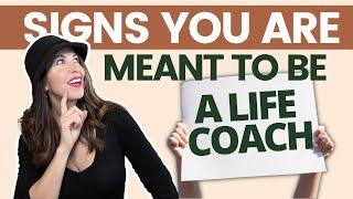7 Signs You're Meant to Become A Life Coach in 2023