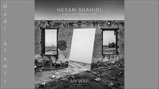 Hesam Shahidi -  My War