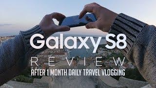 SAMSUNG GALAXY S8 Camera Review: After One Month of Daily Travel Vlogging