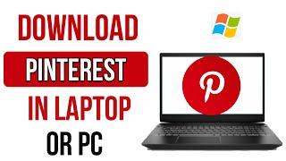 How To Install Pinterest App In Windows Pc/Laptop (Easy  Method)