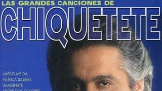 Chiquetete - Las Grandes Canciones de Chiquetete