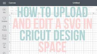 how to upload and edit an SVG in Cricut Design Space