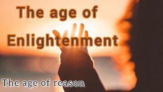 The Age of enlightenment in Europe - The Age of Reason