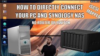 Synology NAS - How to Connect Directly without a Switch or Router using iSCSI & Mapped Drives