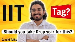 IIT Tag? Should you take Drop year for this ?