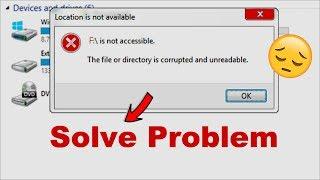 SOLVED  The File Or Directory Is Corrupted Or Unreadable   Hard Drive Wont Open