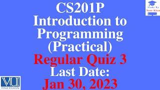 CS201P - Introduction to Programming (Practical) Regular Quiz 3 solution 2023| CS201P Quiz 3 2023