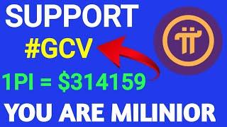 GCV Price kya h | GCV price ko support kro | 1PI =$314159 You are milinor #Support GCV #PI NETWORK