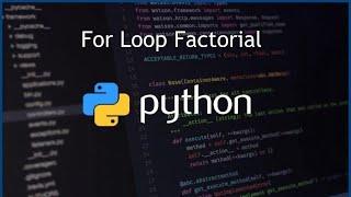 Python For-Loop Factorial