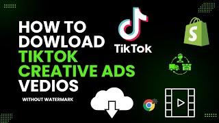 How To Download Vedio Ads From Tiktok Creative Center | For Shopify Dropshipping | Tiktok Ads 2024