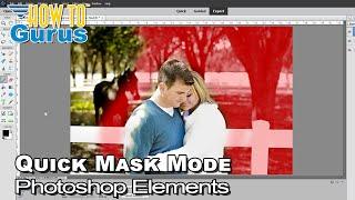 How You Can Use the Hidden Photoshop Elements Quick Mask Mode Fast Easy Layer Masks