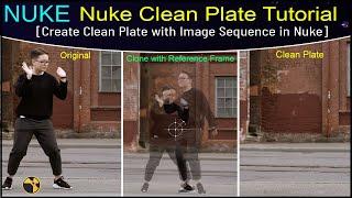 Nuke Clean Plate Tutorial – Create Clean Plate with Image Sequence in Nuke | VFX Paint in Nuke