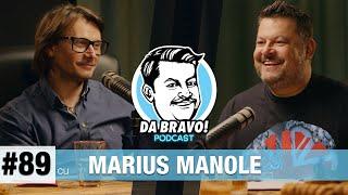DA BRAVO! Podcast #89 cu Marius Manole
