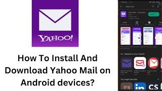 How To Install And Download Yahoo Mail on Android devices? All Mails In A Click | Yahoo Mail 2022