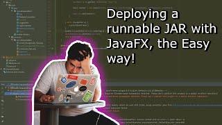 JavaFX App To Runnable JAR, The Easy Way! (Video #1)