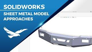 SOLIDWORKS Sheet Metal Modeling Approaches