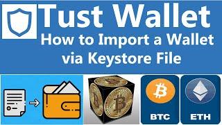 How to Import a Wallet via Keystore File in Trust Wallet | Trust Wallet