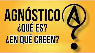 AGNOSTICO ¿Que es el Agnosticismo?¿En que CREE un AGNOSTICO?