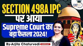 Section 498A IPC पर आया Supreme Court का बड़ा फैसला | Section 498A IPC