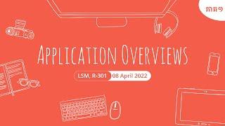 [ LSM, R-301 | 08-04-2022 ] Ch04: Application Overview (Part A) | Basic of IT | TSIPWT