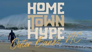 HOMETOWN HYPE: Outer Banks - Inside a Raw and Storied East Coast Surf Town