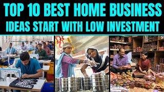 Top 10 Best Home Business Ideas You Can Start with Low Investment