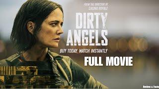 Dirty Angels (2024) -Full Movie | Eva Green | Thrilling Action & Drama | Must-Watch Reviews & Facts!