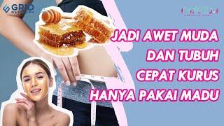 3 Manfaat Madu untuk Kesehatan, Bikin Awet Muda dan Menurunkan Berat Badan