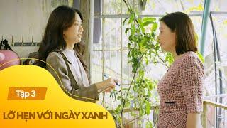 Lỡ Hẹn Với Ngày Xanh Tập 3 | Duyên thuyết phục khách hàng "chốt đơn" trong phút mốt | VTV Giải Trí