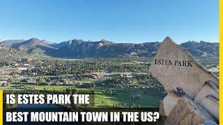 The Gateway to Rocky Mountain National Park | Estes Park, Colorado