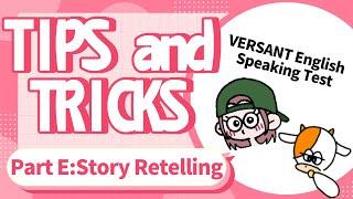 Tips for Part E: Story Retelling of VERSANT English Speaking Test