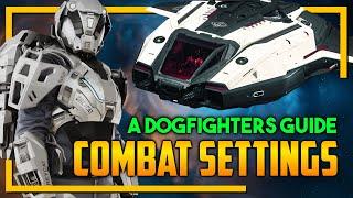 A dogfighters guide to ship combat settings in Star Citizen