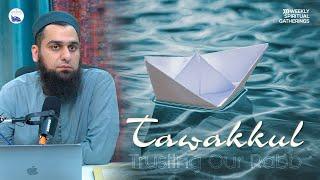 Tawakkul: Trusting Our Rabb | by Arsalan Ahmed | WSG