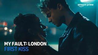 My Fault: London | First Kiss | Amazon Prime