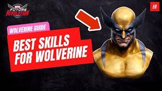 BEST SKILLS FOR WOLVERINE ! Marvel Future Revolution GUIDE