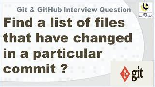 How do you find a list of files that have changed in a particular commit ? || Git || Github