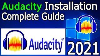 How to Download and Install Audacity On Windows 10  [ 2021 Update ] Complete Step by Step Guide