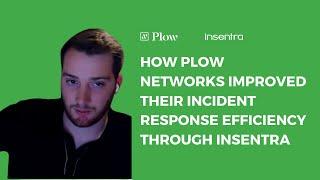 How Plow Networks Improved Their Incident Response Efficiency Through Insentra