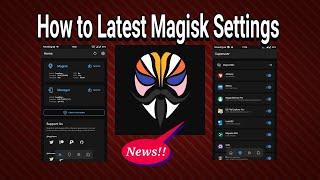 How to Latest Magisk Settings - Cara setting Magisk Terbaru