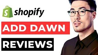 How to Add Reviews to Shopify Store Dawn Theme