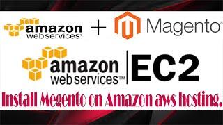 Install Magento on Amazon AWS hosting.|| Amazon aws hoting.|| How to install magento on aws hosting.