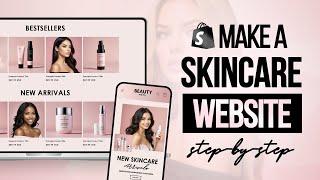 HOW TO BUILD A SKINCARE Shopify Website (STEP BY STEP)